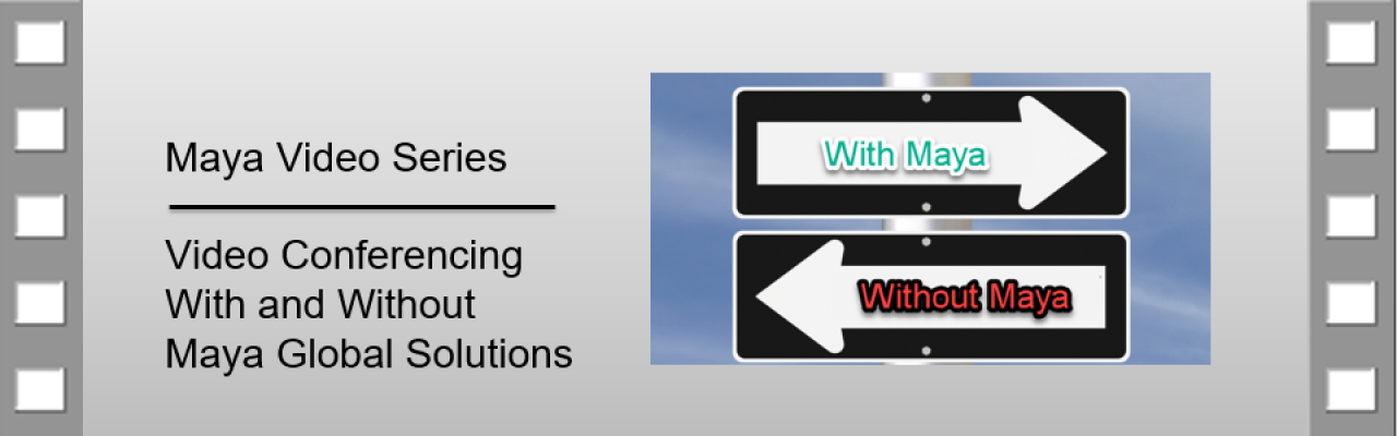 Video Conferencing With and Without Maya